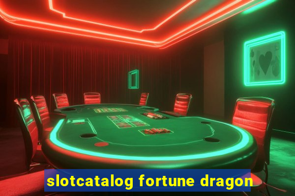 slotcatalog fortune dragon